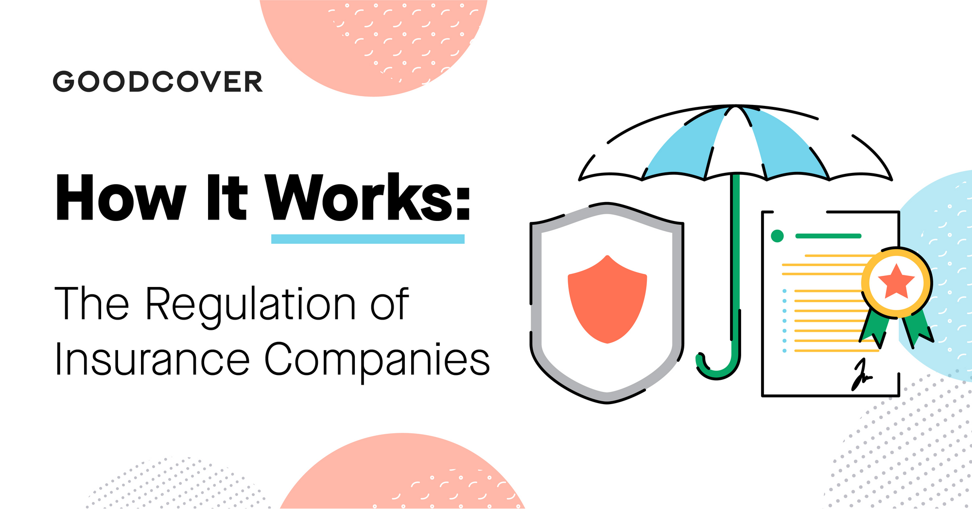 How It Works The Regulation Of Insurance Companies Goodcover Fair How It Works The Regulation Of Insurance Companies Goodcover Fair