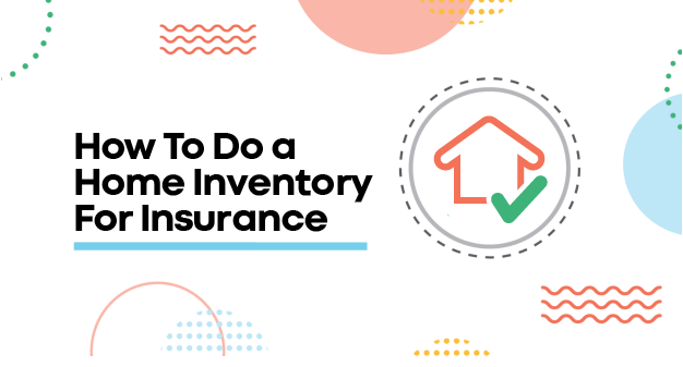 How To Do a Home Inventory For Insurance