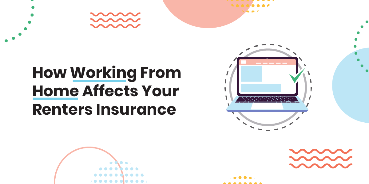 Why you need renters insurance when working from home