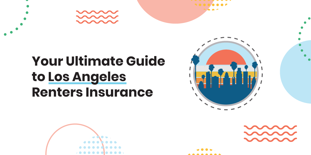 What you need to know about renters insurance in Los Angeles.