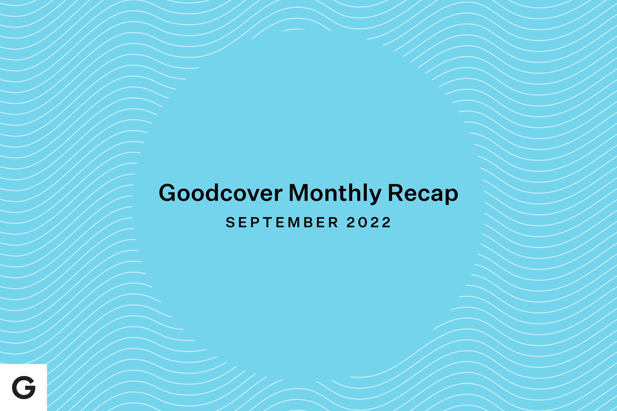 Goodcover Monthly Roundup | September 2022