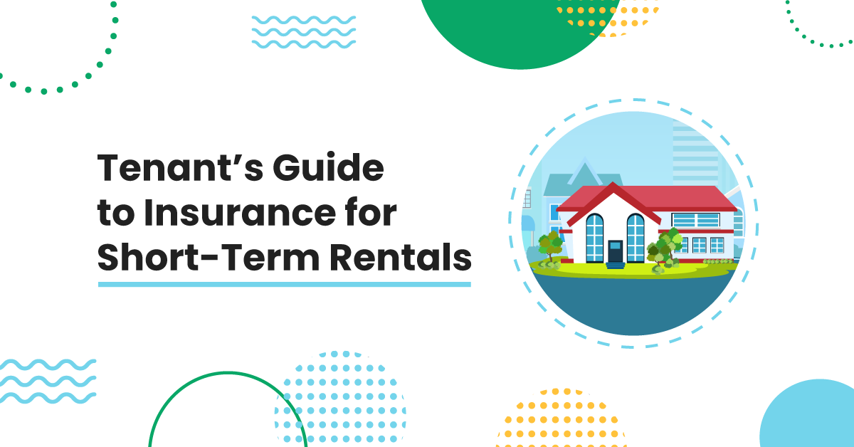 Tenant’s Guide to Insurance for Short-Term Rentals.