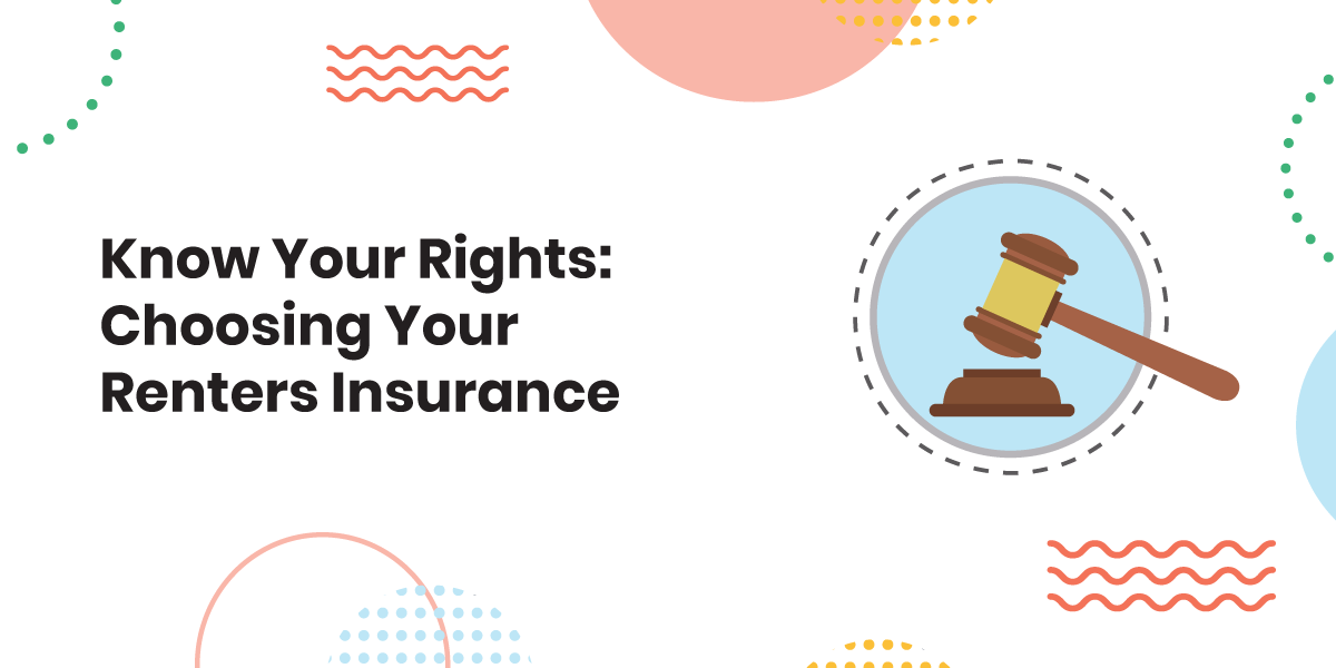 Know Your Rights: Choosing Your Renters Insurance