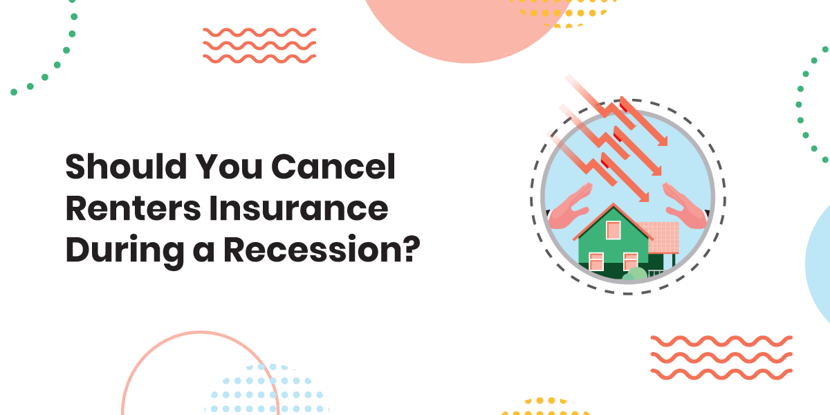 Should you cancel renters insurance during a recession?