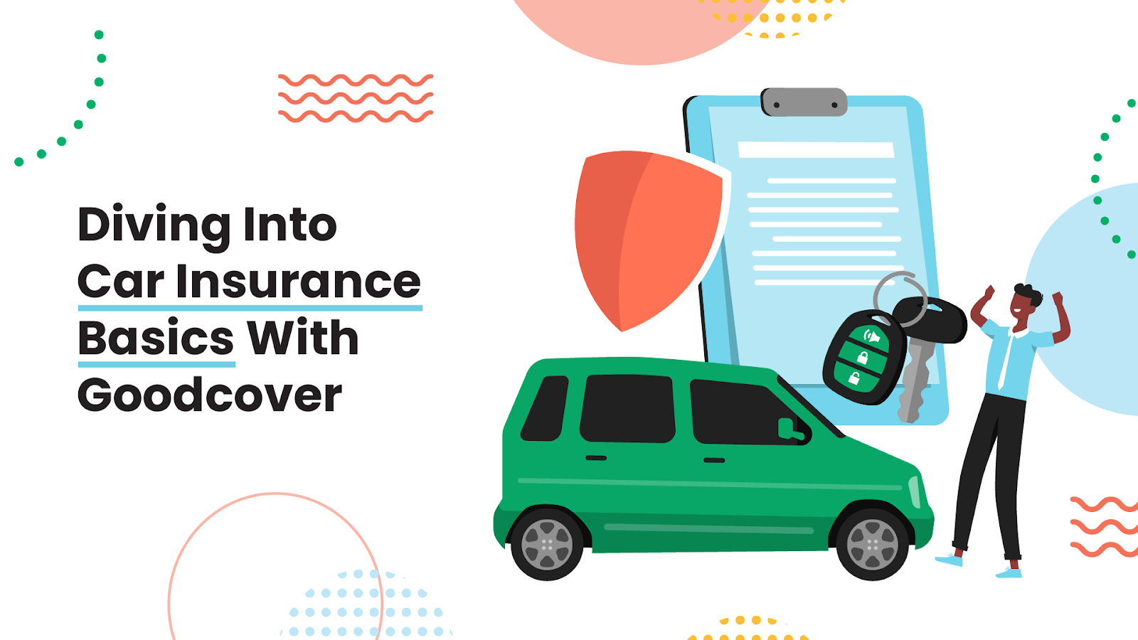 Explore Car Insurance Basics With Goodcover.