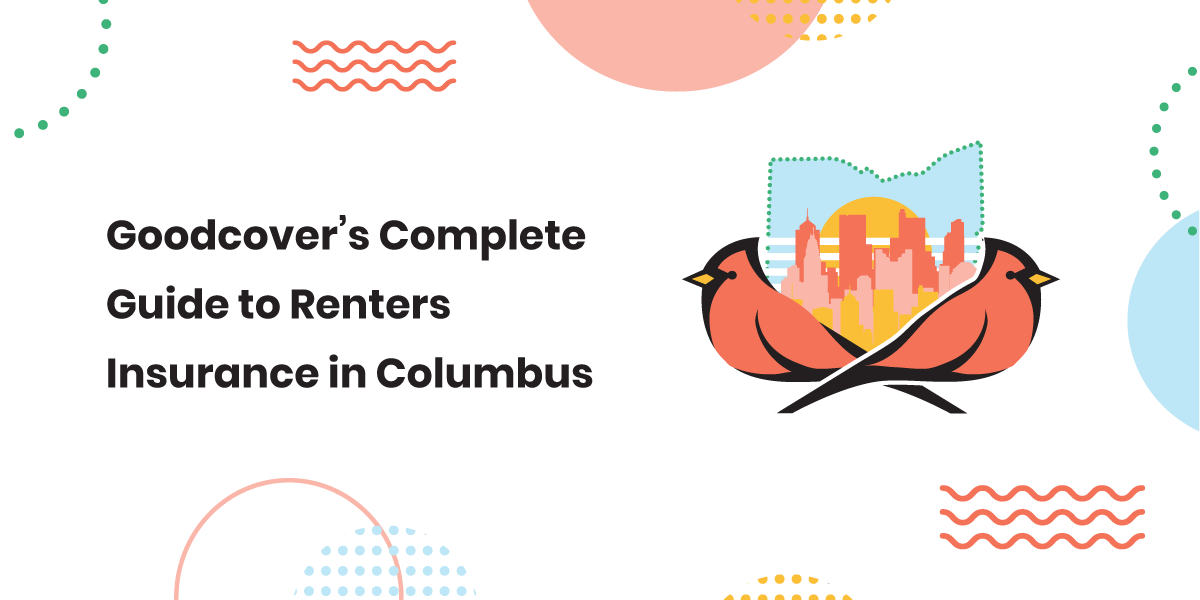 Your full guide to renters insurance in Columbus, Ohio.