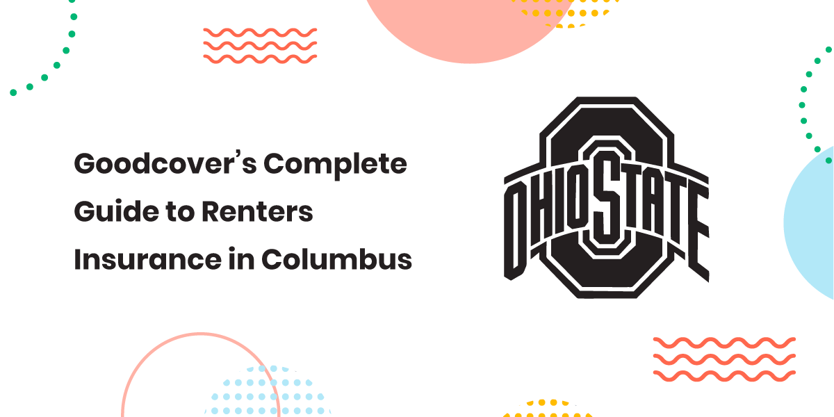 Your full guide to renters insurance in Columbus, Ohio.
