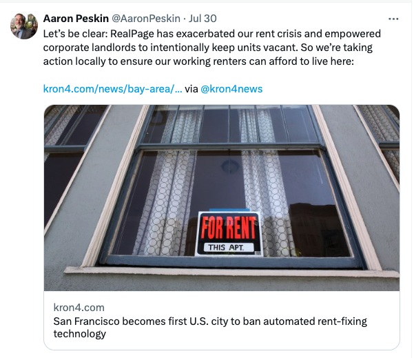 Aaron Peskin on X: "Let’s be clear: RealPage has exacerbated our rent crisis and empowered corporate landlords to intentionally keep units vacant. So we’re taking action locally to ensure our working renters can afford to live here."